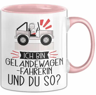 Produktbild von Geländewagenfahrerin Tasse Geschenk Ich Bin Geländewagenfahrerin Und Du So Geschenkidee Lustiger Spruch Becher (Rosa)