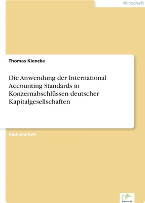 Produktbild von Die Anwendung der International Accounting Standards in Konzernabschlüssen deutscher Kapitalgesellschaften