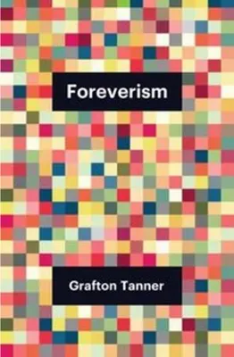 Obrázok produktu pre Foreverism: Eine Theorie der Eternalisierung und des antinostalgischen Diskurses