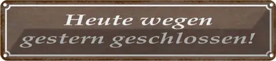 Produktbild von vianmo Blechschild 10x46 cm Heute wegen gestern geschlossen Spruch Zitat