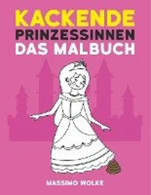 Immagine prodotto di Kackende Prinzessinnen - Das Malbuch