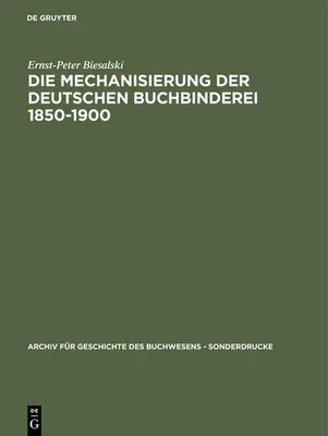 Zdjęcie produktu dla Die Mechanisierung der deutschen Buchbinderei 1850-1900