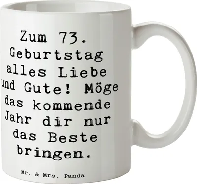 Produktbild von Mr. & Mrs. Panda Kaffeetasse Spruch 73. Geburtstag Glückwünsche - Weiß - Geschenk, Happy Birthday, einzigartig, Liebe, alles Gute, Geburtstagsgeschenk, Kaffeebecher