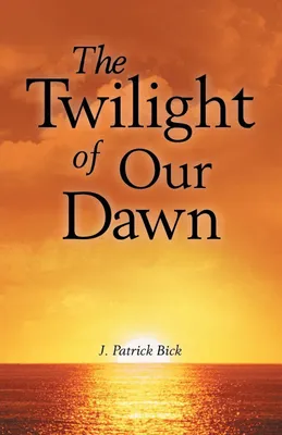 Produktbild von The Twilight of Our Dawn