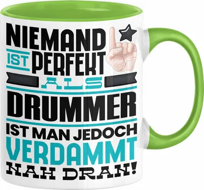 Produktbild von Drummer Geschenk Tasse Lustige Geschenkidee für Drummer Geburtstag Kaffee-Becher Niemand Ist Perfekt Aber Als Drummer Ist Man Nah Dran (Grün)