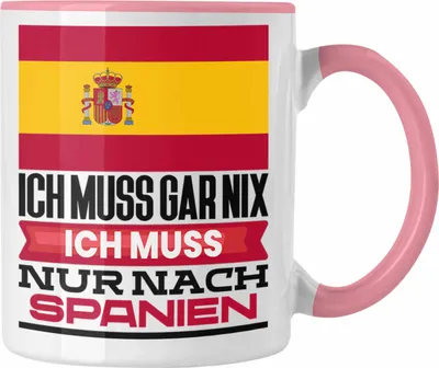 Produktbild von Trendation - Spanien Tasse Geschenk für Spanier Geburtstag Urlaub Geschenkidee Ich Muss Gar Nix Ich Muss Nur Nach Spanien (Rosa)
