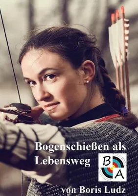 Produktbild von Bogenschießen als Lebensweg