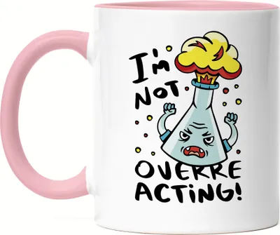 Produktbild von I Am Not Overreacting Tasse Rosa Chemie Chemiker Naturwissenschaft Experiment Reagenzglas Glass Formel