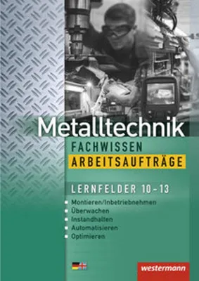 Obrázek produktu pro Metalltechnik Fachwissen Arbeitsaufträge. Lernfelder 10-13: Arbeitsheft