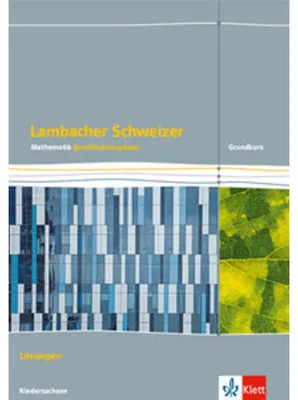 Produktbild von Lambacher Schweizer Mathematik Qualifikationsphase. Lösungen Grundkurs - G9. Ausgabe Niedersachsen