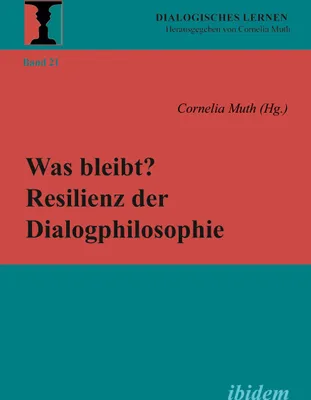 Produktbild von Was bleibt? Resilienz der Dialogphilosophie