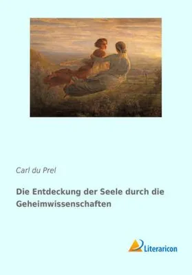Produktbild von Die Entdeckung der Seele durch die Geheimwissenschaften