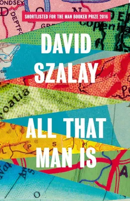 Obrázok produktu pre All That Man Is: Shortlisted for the Man Booker Prize 2016