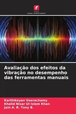 Produktbild von Avaliação dos efeitos da vibração no desempenho das ferramentas manuais