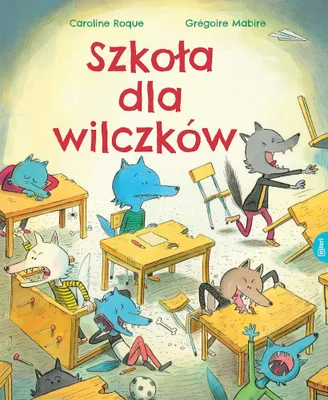Image de ISBN Szkoła dla wilczków, Polski, Twarda okładka, 32 stron(y)