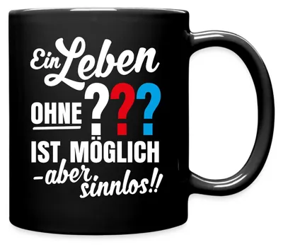 Produktbild von Spreadshirt Die Drei Fragezeichen Leben Ohne Ist Sinnlos Tasse Einfarbig, One size, Schwarz