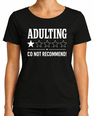 Obrázok produktu pre Tričko s nápisom "Adulting – neodporúčam", vtipný darček pre dámy, čierna farba, veľkosť 3XL