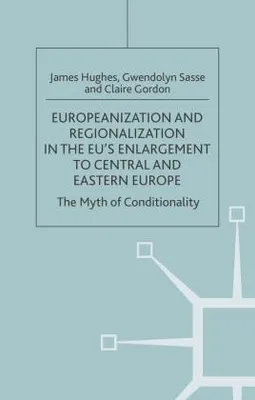 Image de Europeanization and Regionalization in the Eu's Enlargement