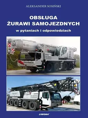 Image de Obsługa żurawi samojezdnych w pytaniach i odpowiedziach