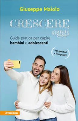 Produktbild von Maiolo, G: Crescere oggi. Guida pratica per capire bambini e
