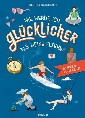 Produktbild von Wie werde ich glücklicher als meine Eltern?