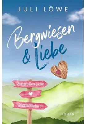 Image de Bergwiesen & Liebe: Romantischer Südtirolliebe Roman aus den Südtiroler Bergen