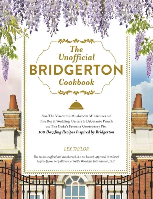Produktbild von The Unofficial Bridgerton Cookbook