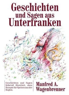 Produktbild von Geschichten und Sagen aus Unterfranken