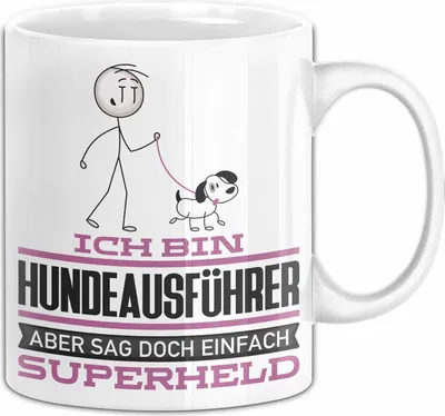 Produktbild von Hundeausführer Geschenk Tasse Ich Bin Hundeausführer Aber Sag Doch Einfach Superheld Lustige Geschenkdiee für Hundeausführer Kaffee-Becher (Weiß)