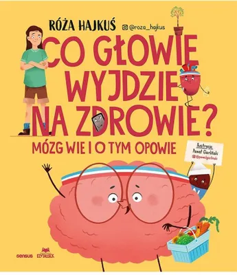 Obrázek produktu pro Co głowie wyjdzie na zdrowie? O zdrowiu mózgu