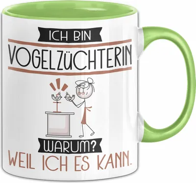 Produktbild von Vogelzüchterin Tasse Geschenk Ich Bin Vogelzüchterin Warum Weil Ich Es Kann Geschenkidee Geburtstag (Grün)