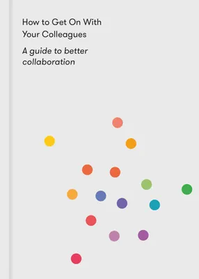 Imagen del producto de How to Get On With Your Colleagues