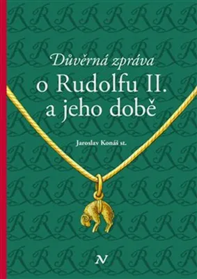 Produktbild von Důvěrná zpráva o Rudolfovi II. a jeho době