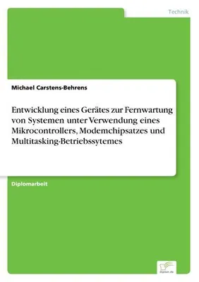 Produktbild von Entwicklung eines Gerätes zur Fernwartung von Systemen unter Verwendung eines Mikrocontrollers, Modemchipsatzes und Multitasking-Betriebssytemes