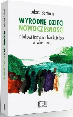 Zdjęcie produktu dla Wyrodne dzieci nowoczesnosci