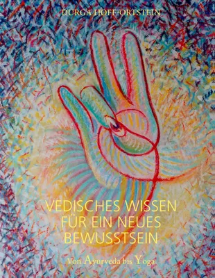 Produktbild von Vedisches Wissen für ein es Bewusstsein