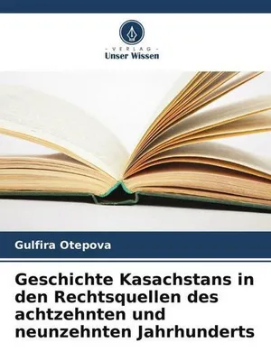 Immagine prodotto di Geschichte Kasachstans in den Rechtsquellen des achtzehnten und neunzehnten Jahrhunderts