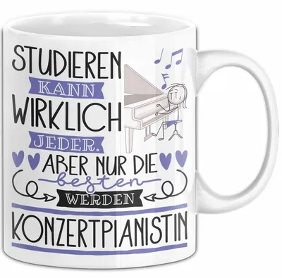 Produktbild von Konzertpianistin Tasse Lustiges Geschenk Studieren Kann Wirklich Jeder Nur Die Besten Werden Konzertpianistin (Weiß)