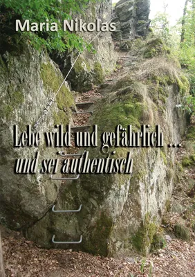 Produktbild von Lebe wild und gefährlich ... und sei authentisch