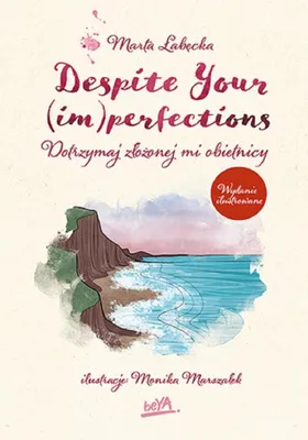 Immagine prodotto di Despite Your (im)perfections. Dotrzymaj złożonej mi obietnicy. Wydanie ilustrowane