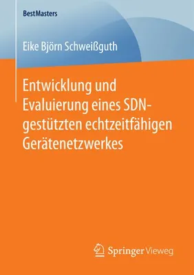 Zdjęcie produktu dla Entwicklung und Evaluierung eines SDN-gestützten echtzeitfähigen Gerätenetzwerkes