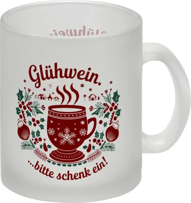 Produktbild von Glühwein …bitte schenk ein Glas Tasse