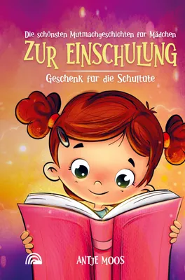 Produktbild von Die schönsten Mutmachgeschichten für Mädchen zur Einschulung