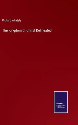 Produktbild von The Kingdom of Christ Delineated