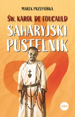 Produktbild von ISBN Św. Karol de Foucauld Saharyjski pustelnik, Polski, Broszurowa okładka, 368 stron(y)