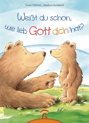Produktbild von Weißt du schon, wie lieb Gott dich hat?