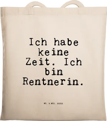 Produktbild von Mr. & Mrs. Panda Shopping Tasche Ich habe keine Zeit.... - Transparent - Geschenk, Jutebeutel, Einkaufstasche, totebag, Pension, Rentner, Tote Bag, Sprüche, Laptoptasche