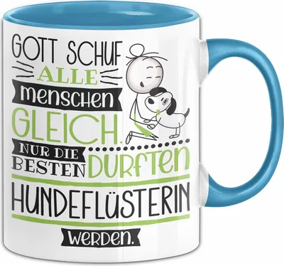 Produktbild von Hundeflüsterin Geschenk Becher Tasse Gott Schuf Alle Menschen Gleich Nur Die Besten Durfeten Hundeflüsterin Werden Geschenkidee Lustig (Blau)