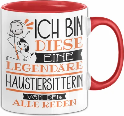 Produktbild von Haustiersitterin Tasse Geschenk Ich Bin Diese Eine Legendäre Haustiersitterin Von Der Alle Reden Geschenkidee Geburtstag Weihnachten (Rot)