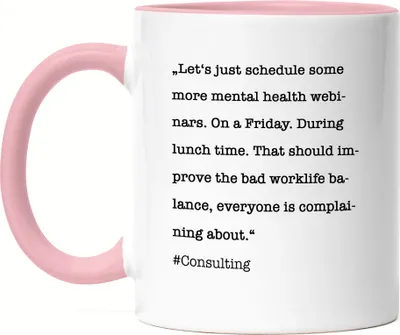Produktbild von Consulting Tasse Rosa Unternehmensberatung Mental Health Sarkasmus Extrameile Berater Worklife-Balance Geschenkidee